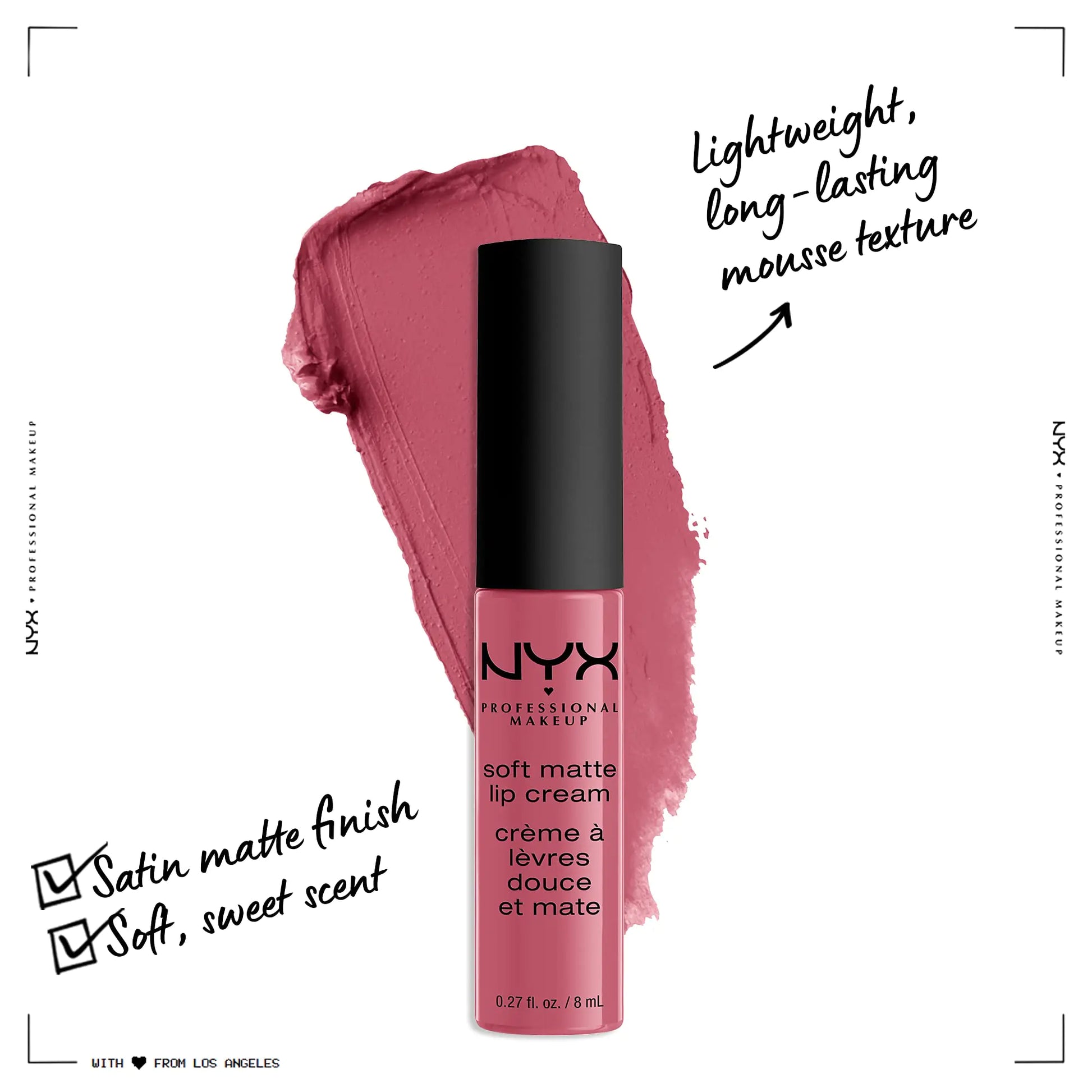 Lightweighy Long-lasting Mouse exture - Satin Matte Finished and Soft, Swee Scent NYX Professional Makeup Soft Mattes Lip Cream lipstick